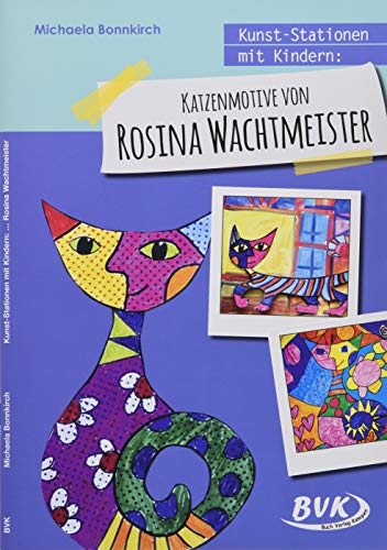 Kunst-Stationen mit Kindern: Katzenmotive von Rosina Wachtmeister: 2. bis 4. Klasse von Buch Verlag Kempen