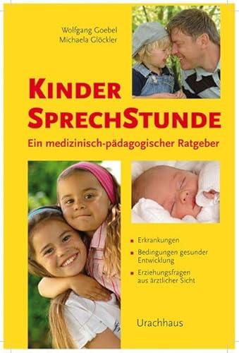 Kindersprechstunde: Ein medizinisch-pädagogischer Ratgeber: Ein medizinisch-pädagogischer Ratgeber. Erkrankungen. Bedingungen gesunder Entwicklung. Erziehungsfragen aus ärztlicher Sicht Kindersprechstunde: Ein medizinisch-pädagogischer Ratgeber: Ein medizinisch-pädagogischer Ratgeber. Erkrankungen. Bedingungen gesunder Entwicklung. Erziehungsfragen aus ärztlicher Sicht