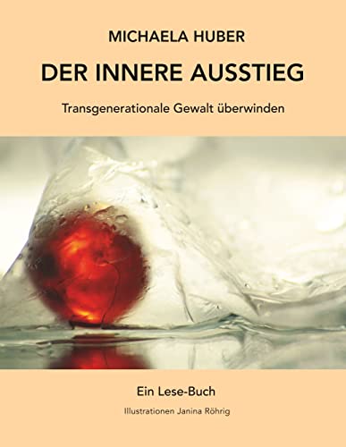 Der innere Ausstieg: Transgenerationale Gewalt überwinden von Books on Demand GmbH