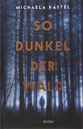 So dunkel der Wald: Thriller