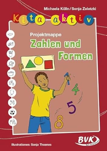 Kita aktiv Projektmappe Zahlen und Formen (Kita aktiv: Lernangebote für 3- bis 6-Jährige)
