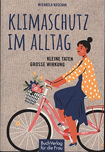 Klimaschutz im Alltag: Kleine Taten - große Wirkung