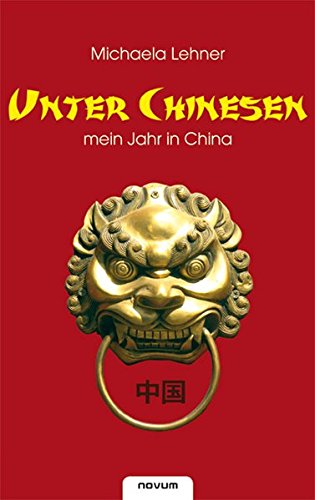 Unter Chinesen von novum Verlag GmbH