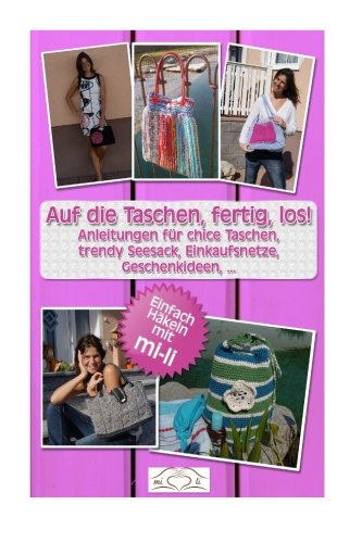 Auf die Taschen, fertig, los!: Einfach häkeln mit mi-li