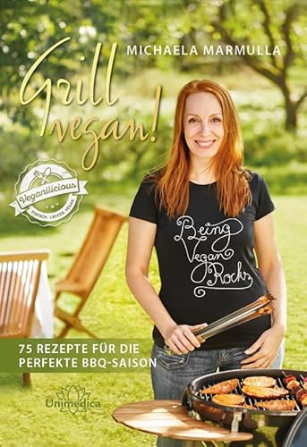Grill vegan! 75 Rezepte für die perfekte BBQ-Saison von Unimedica