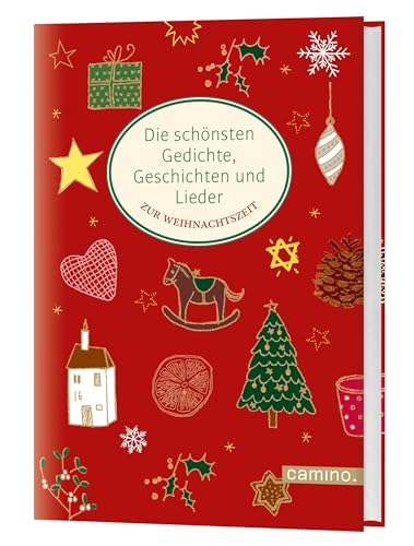 Die schönsten Gedichte, Geschichten und Lieder: zur Weihnachtszeit von Camino