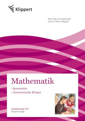 Geometrische Körper | Symmetrie: Grundschule 3-4. Kopiervorlagen (3. und 4. Klasse) (Klippert Grundschule)