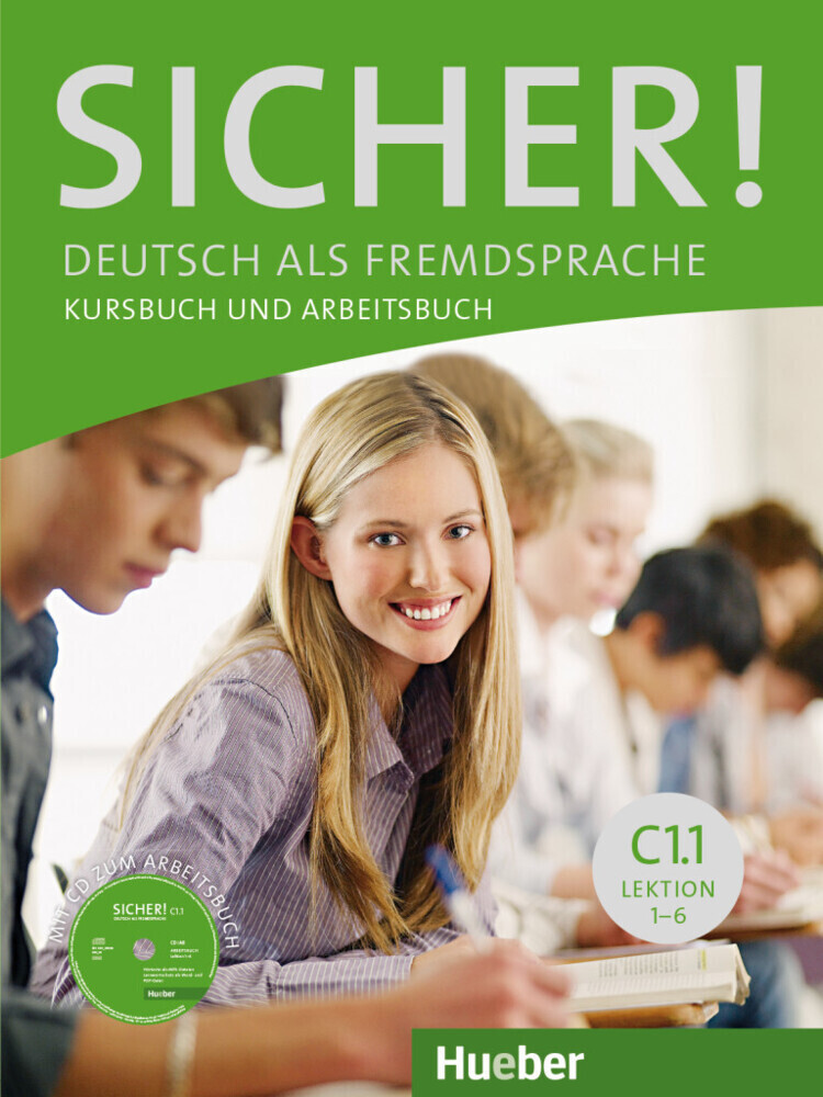 Sicher! C1/1. Kurs- und Arbeitsbuch mit CD-ROM zum Arbeitsbuch. Lektion 1-6 von Hueber Verlag GmbH