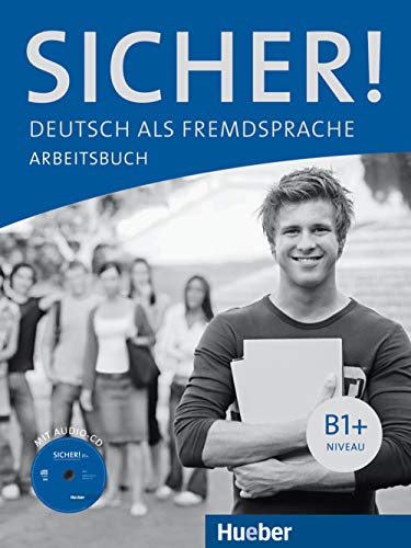 Sicher! B1+: Deutsch als Fremdsprache / Arbeitsbuch mit Audio-CD von Hueber Verlag GmbH