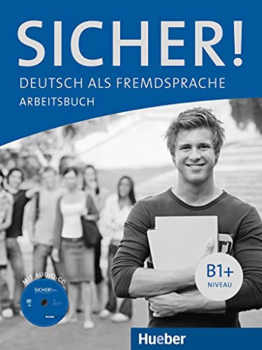 Sicher! B1+: Deutsch als Fremdsprache / Arbeitsbuch mit Audio-CD Sicher! B1+: Deutsch als Fremdsprache / Arbeitsbuch mit Audio-CD von Hueber