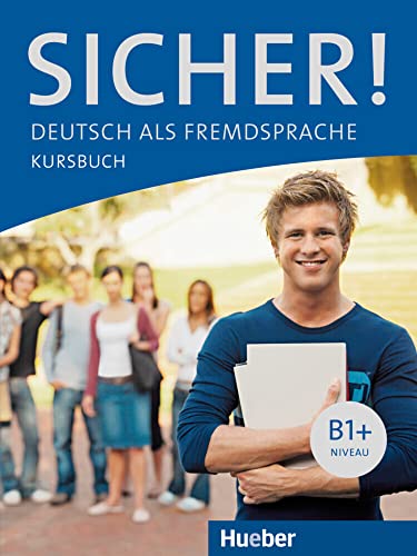 Sicher! B1+: Deutsch als Fremdsprache / Kursbuch von Hueber