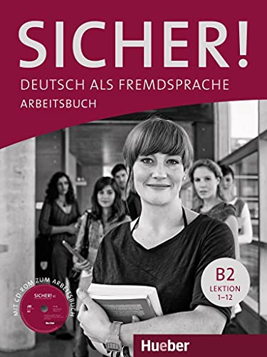 Sicher! B2: Deutsch als Fremdsprache / Arbeitsbuch mit CD-ROM