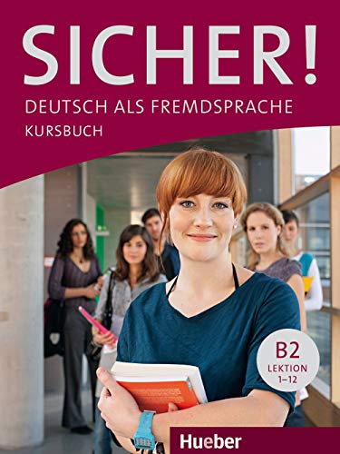 Sicher! B2: Deutsch als Fremdsprache / Kursbuch von Hueber Verlag GmbH