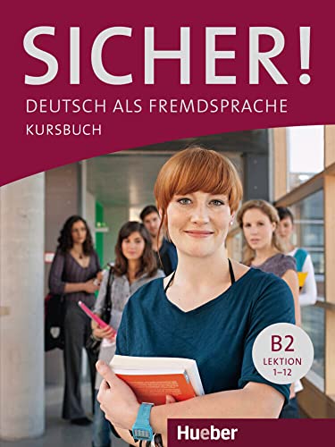 Sicher! B2: Deutsch als Fremdsprache / Kursbuch von Hueber Verlag GmbH