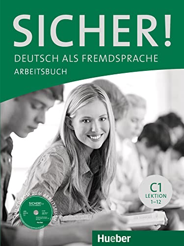 Sicher! C1: Lektion 1-12.Deutsch als Fremdsprache / Arbeitsbuch mit CD-ROM von Hueber