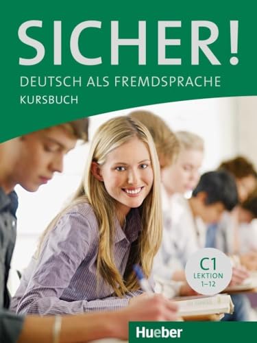 Sicher! C1: Deutsch als Fremdsprache / Kursbuch von Hueber Verlag GmbH