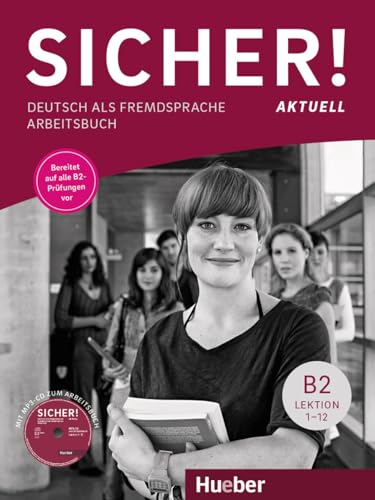 Sicher! aktuell B2: Deutsch als Fremdsprache / Arbeitsbuch mit MP3-CD von Hueber Verlag GmbH
