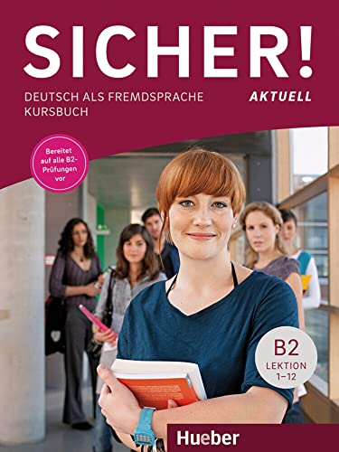 Sicher! aktuell B2: Deutsch als Fremdsprache / Kursbuch mit Audios online von Hueber