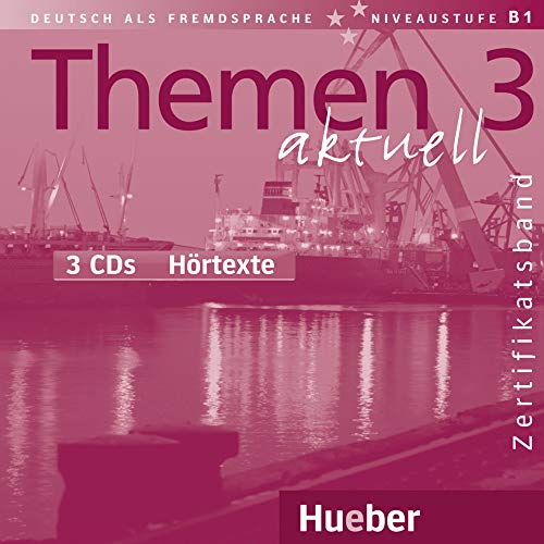 Themen aktuell 3 - Zertifikatsband. 3 Audio-CDs Hörtexte. Deutsch als Fremdsprache - Niveaustufe B1: Deutsch als Fremdsprache / 3 Audio-CDs Hörtexte von Hueber