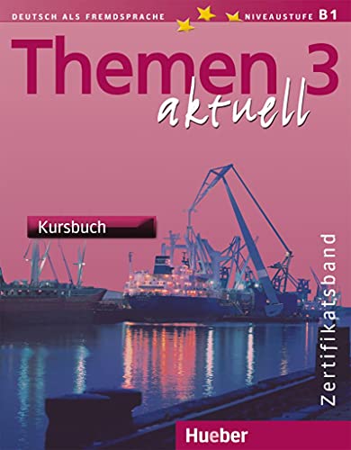 Themen aktuell 3 – Zertifikatsband: Deutsch als Fremdsprache / Kursbuch: Deutsch als Fremdsprache. Niveaustufe B 1 Themen aktuell 3 – Zertifikatsband: Deutsch als Fremdsprache / Kursbuch: Deutsch als Fremdsprache. Niveaustufe B 1