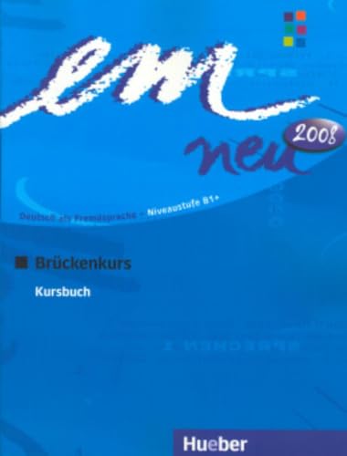 em neu 2008 Brückenkurs: Deutsch als Fremdsprache / Kursbuch em neu 2008 Brückenkurs: Deutsch als Fremdsprache / Kursbuch