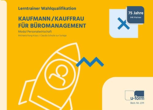 Kauffrau/Kaufmann für Büromanagement: Lerntrainer Wahlqualifikation - Modul Personalwirtschaft: Lerntrainer Wahlqualifikation - Personalwirtschaft von U-Form Verlag