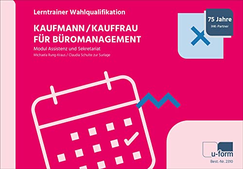 Kaufmann/Kauffrau für Büromanagement: Lerntrainer Wahlqualifikation - Modul Assistenz und Sekretariat (Deutsch) Taschenbuch – 6. Auflage 2022: Lerntrainer Wahlqualifikation - Assistenz und Sekretariat