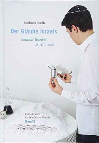 Der Glaube Israels. Emunat Jissra'el: Ein Lehrbuch für Schule und Familie: Ein Lehrbuch für Schule und Familie / Band 2