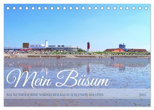 Mein Büsum - Das wunderschöne Nordseeheilbad in Schleswig-Holstein (Tischkalender 2025 DIN A5 quer), CALVENDO Monatskalender