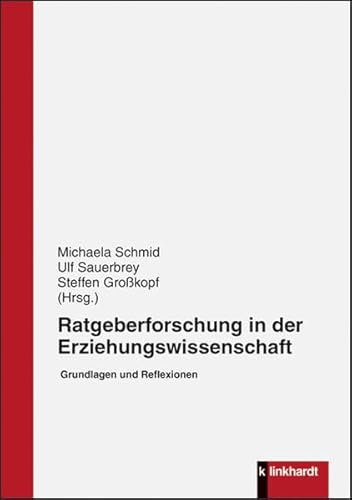 Ratgeberforschung in der Erziehungswissenschaft: Grundlagen und Reflexionen