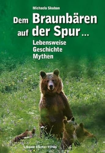 Dem Braunbären auf der Spur ...: Lebensweise, Geschichte, Mythen Dem Braunbären auf der Spur ...: Lebensweise, Geschichte, Mythen von STOCKER, L