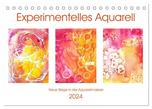 Experimentelles Aquarell - Neue Wege in der Aquarellmalerei (Tischkalender 2024 DIN A5 quer), CALVENDO Monatskalender