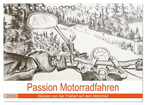 Passion Motorradfahren - Skizzen von der Freiheit auf dem Motorrad (Tischkalender 2024 DIN A5 quer), CALVENDO Monatskalender von CALVENDO