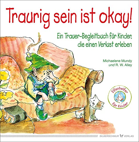 Traurig sein ist okay! Ein Trauer-Begleitbuch für Kinder, die einen Verlust erleben von Silberschnur Verlag Die G