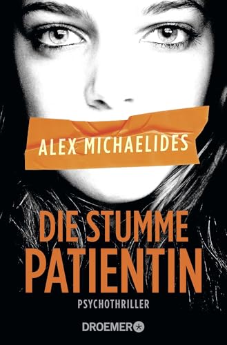 Die stumme Patientin: Psychothriller von Droemer Taschenbuch