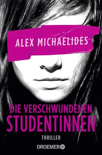 Die verschwundenen Studentinnen: Thriller | »Ein Pageturner erster Güte.« – David Baldacci von Droemer Knaur*