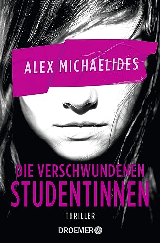 Die verschwundenen Studentinnen: Thriller | »Ein Pageturner erster Güte.« – David Baldacci Die verschwundenen Studentinnen: Thriller | »Ein Pageturner erster Güte.« – David Baldacci