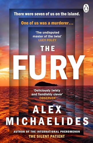 The Fury: The instant Sunday Times and New York Times bestseller from the author of The Silent Patient The Fury: The instant Sunday Times and New York Times bestseller from the author of The Silent Patient