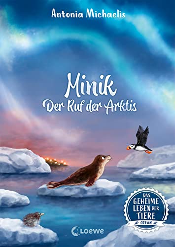 Das geheime Leben der Tiere (Ozean) - Minik - Der Ruf der Arktis: Erlebe die Tierwelt und die Geheimnisse des Meeres wie noch nie zuvor - Für Kinder ab 8 Jahren