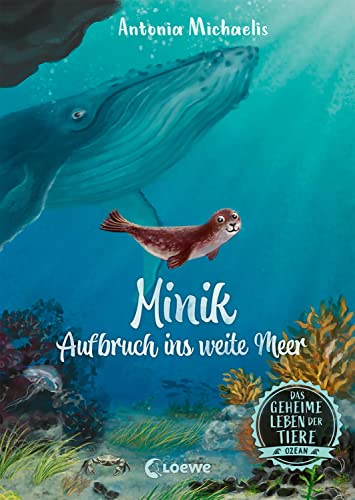 Das geheime Leben der Tiere (Ozean) - Minik - Aufbruch ins weite Meer: Erlebe die Tierwelt und die Geheimnisse des Meeres wie noch nie zuvor - Für Kinder ab 8 Jahren