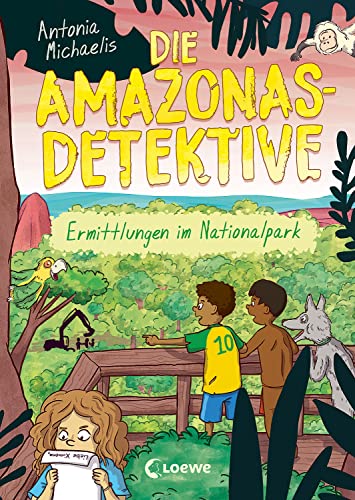 Die Amazonas-Detektive (Band 4) - Ermittlungen im Nationalpark: Kinderkrimi, Detektivreihe in Brasilien für Mädchen und Jungen ab 9 Jahren von Loewe