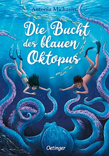 Die Bucht des blauen Oktopus: Magisches Sommer-Abenteuer in den Meeren Griechenlands für Kinder ab 10 Jahren von Oetinger