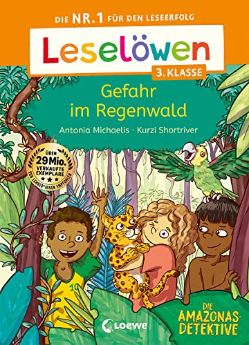 Leselöwen 3. Klasse - Amazonas-Detektive: Gefahr im Regenwald: Die Nr. 1 für den Leseerfolg - Mit Leselernschrift ABeZeh - Lesespaß für Kinder ab 8 Jahren von LOEWE