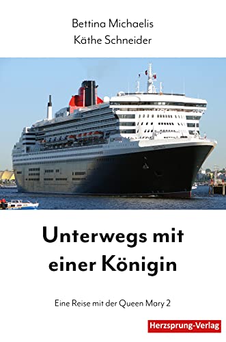 Unterwegs mit einer Königin: Eine Reise mit der Queen Mary 2 von Papierfresserchens MTM-Verlag