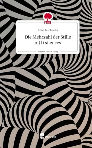 Die Mehrzahl der Stille of(f) silences. Life is a Story - story.one von story.one publishing