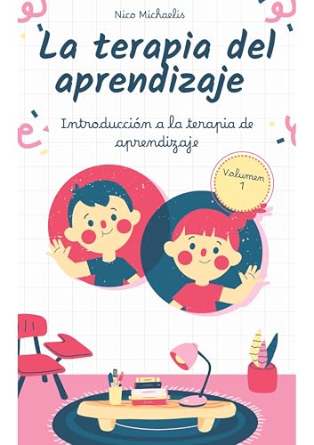 La terapia del aprendizaje Volumen 1: Introducción a la terapia de aprendizaje von First Europe Education (FEE)