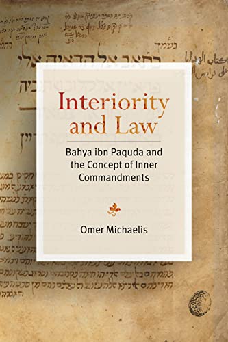 Interiority and Law: Bahya Ibn Paquda and the Concept of Inner Commandments (Stanford Studies in Jewish Mysticism) von Stanford University Press