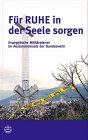 Für Ruhe in der Seele sorgen. Evangelische Militärpfarrer im Auslandseinsatz der Bundeswehr.