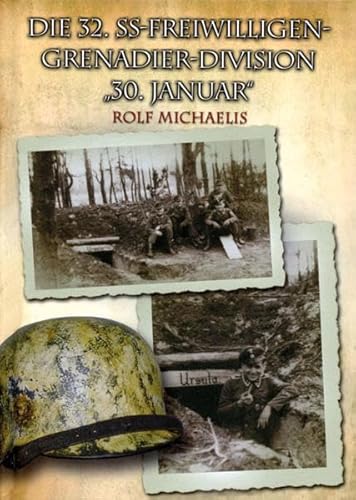 Die 32. SS-Freiwilligen-Grenadier-Division "30. Januar" von Pour le Mérite