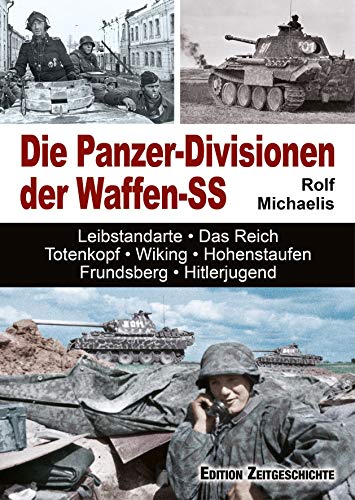 Die Panzer-Divisionen der Waffen-SS Die Panzer-Divisionen der Waffen-SS